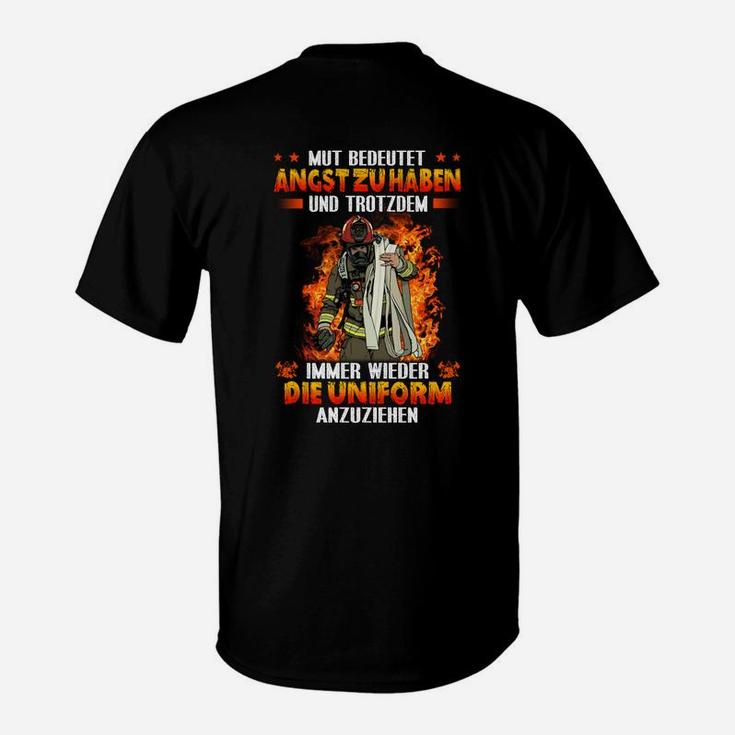 Mut Bedeutet Angst Zu Haben Feuerwehrmann T-Shirt