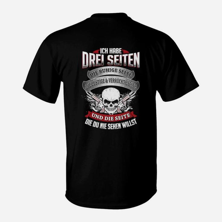 Schwarzes Schädel-T-Shirt Ich habe drei Seiten, Lustiges Spruch-Shirt