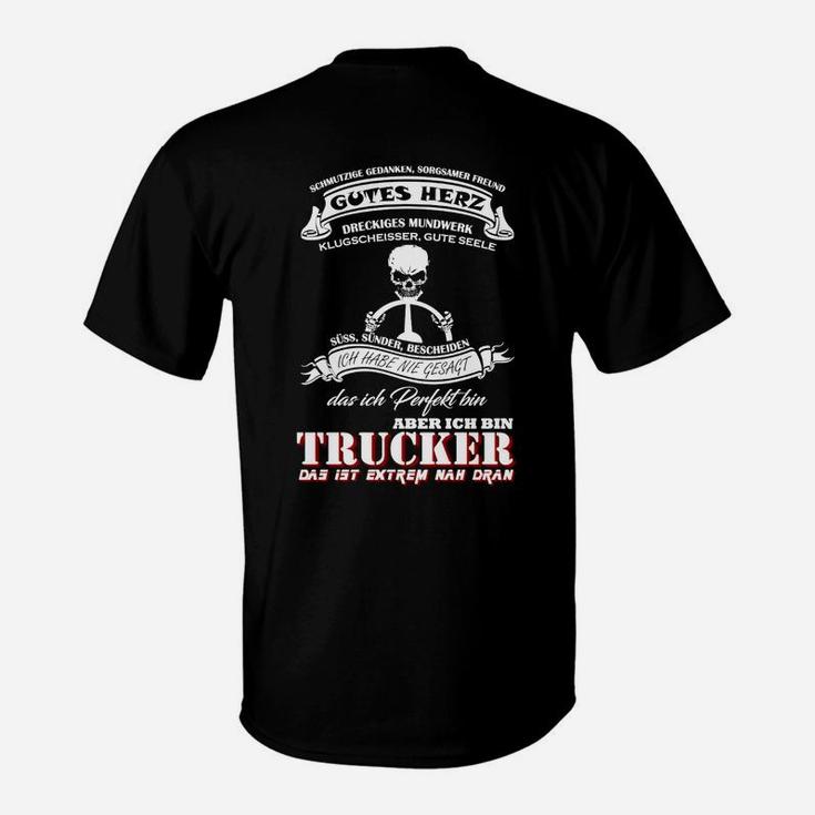 Trucker Sind Fast Perfekt T-Shirt