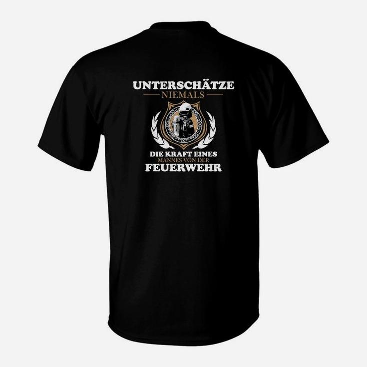 Unterschüchze Niemals Mann Feuerwehr T-Shirt