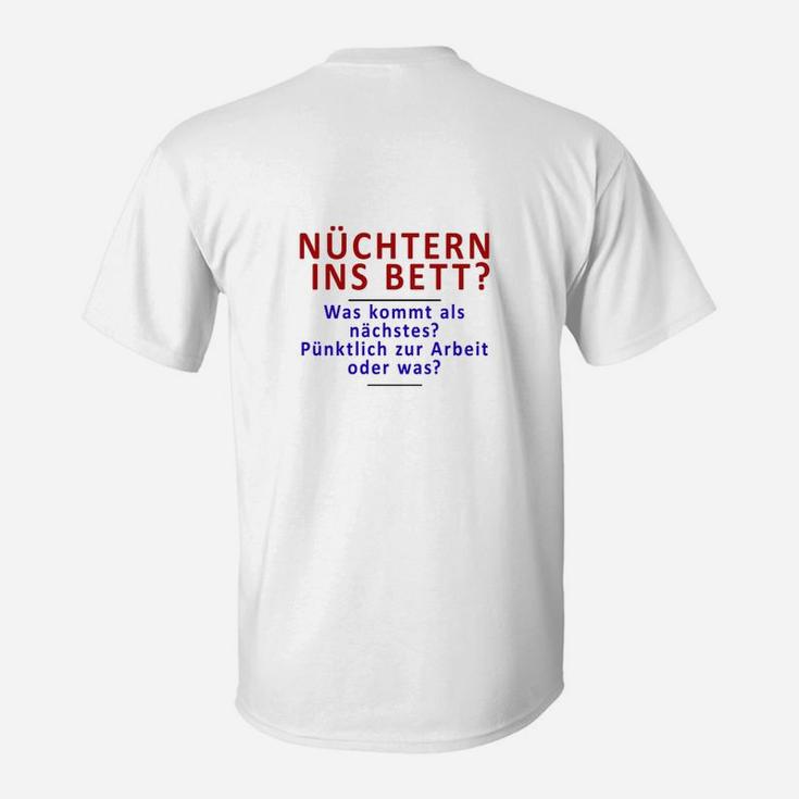 Nüchtern ins Bett T-Shirt, Witziges Statement Tee für Partys