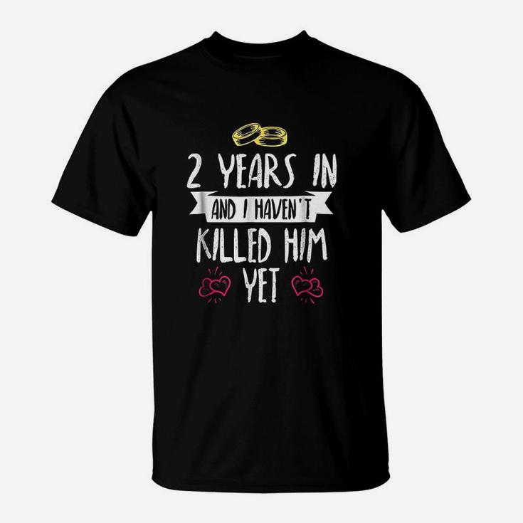 2nd Year Anniversary Gift Idea For Her 2 Years In T-Shirt
