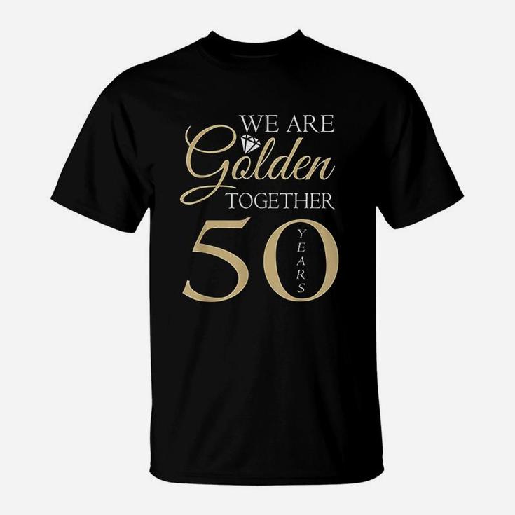 50th Wedding Anniversary We Are Golden Romantic Couples T-Shirt