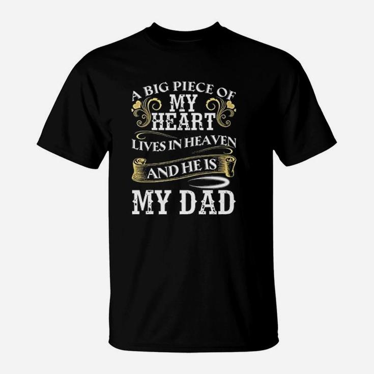 A Big Piece Of My Heart Lives In Heaven And Geis My Dad T-Shirt