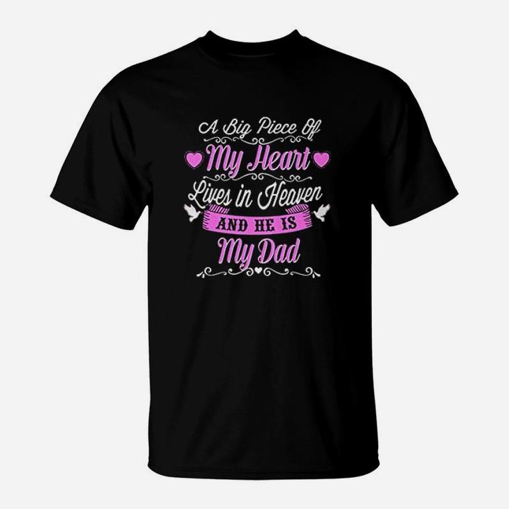 A Big Piece Os My Heart Lives In Heaven And He Is My Dad Gift T-Shirt