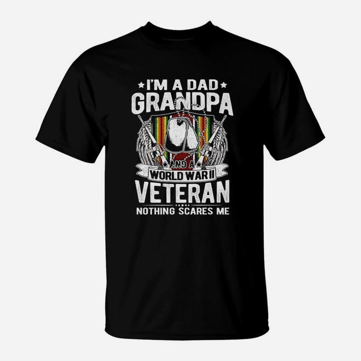 A Dad Grandpa Ww2 Veteran Nothing Scares Me Grandfather Gift T-Shirt