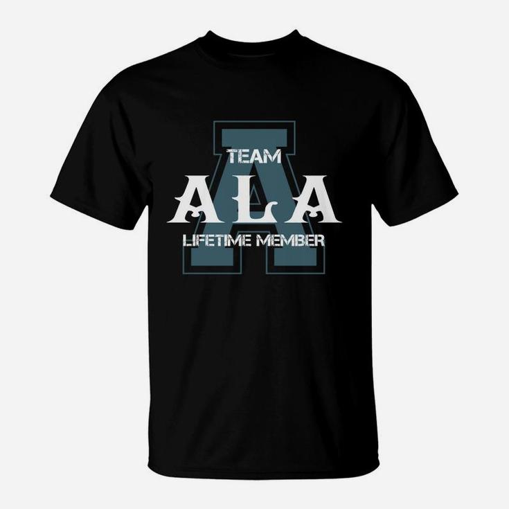Ala Shirts - Team Ala Lifetime Member Name Shirts T-Shirt