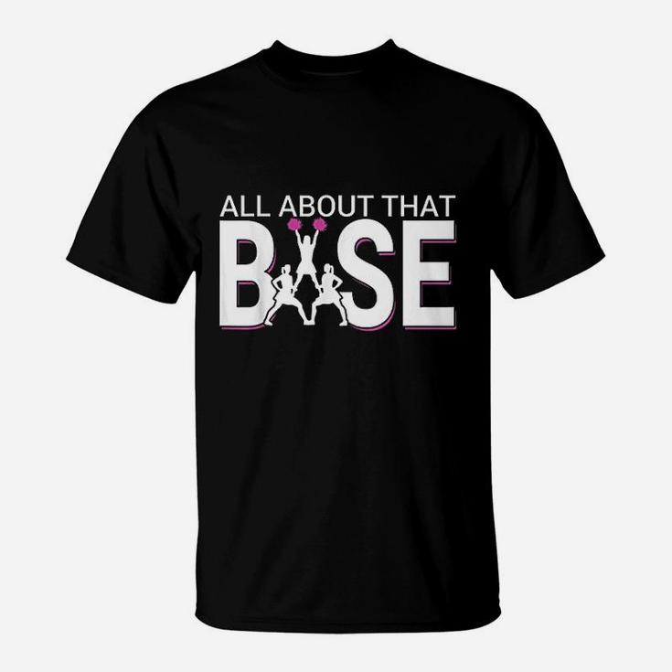 All About That Base Funny Cheerleading Cheer T-Shirt