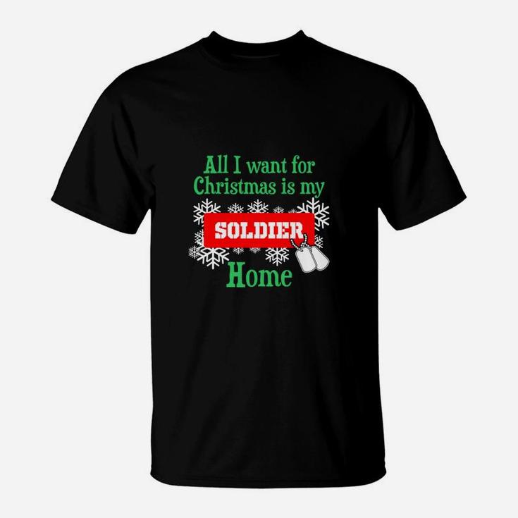 All I Want For Christmas Is My Soldier Home T-Shirt