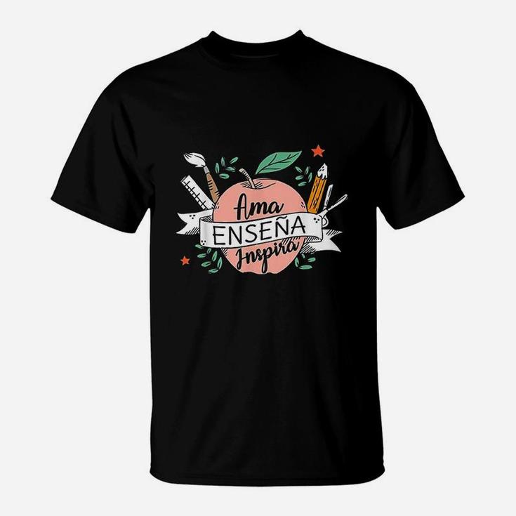 Ama Ensena Inspira Love Teach Inspire Spanish Teacher Design T-Shirt