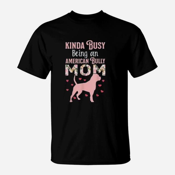 American Bully Mom Pitty Pitties Bulldog T-Shirt