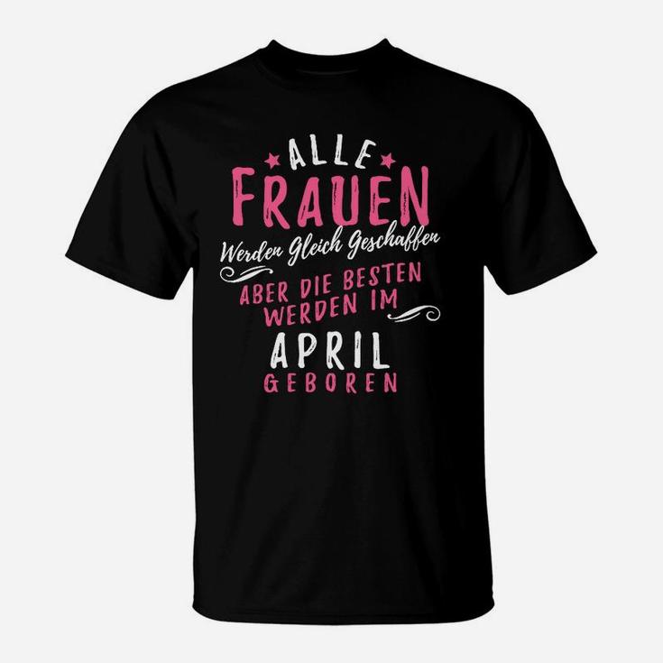 Aprilgeborene Damen T-Shirt, Beste im April Geboren, Schwarz