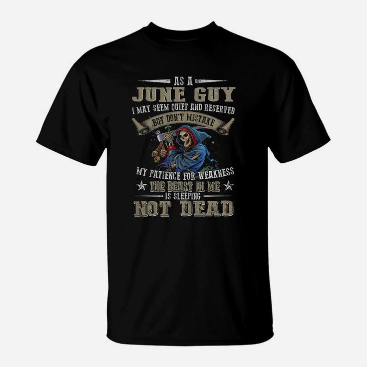 As A June Guy Dont Mistake My Patience For Weakness T-Shirt