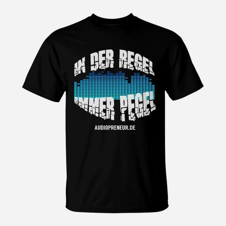 Audiopreneur Immer Pegel T-Shirt