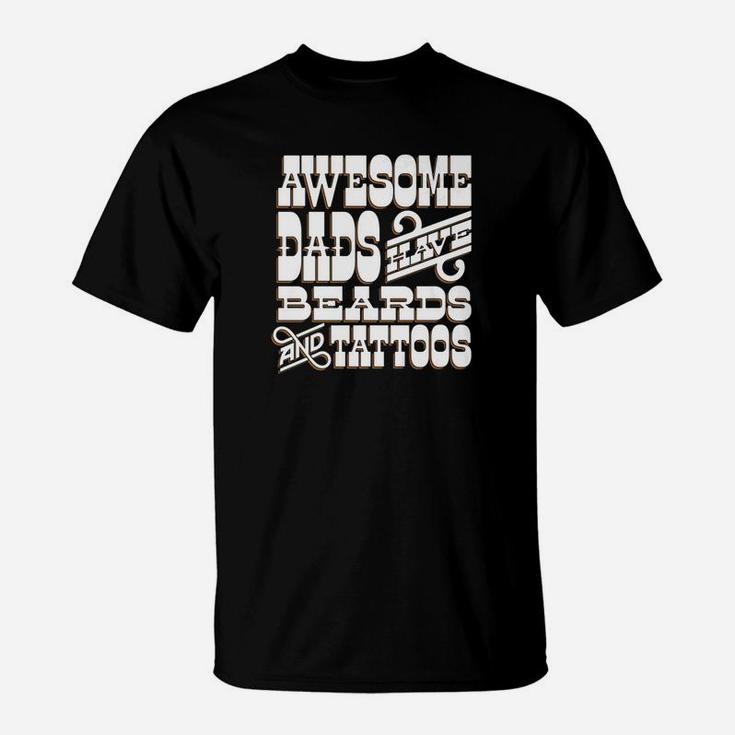 Awesome Dads Have Beards And Tattoos T-Shirt