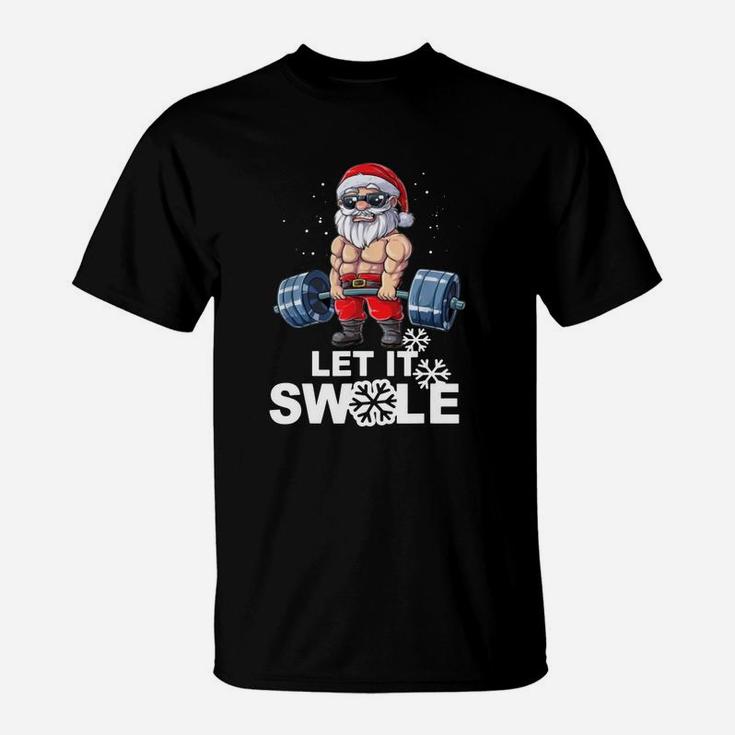 Awesome Santa Let It Swole Funny Santa Gym Christmas Gift Funny Tee Shirt T-Shirt