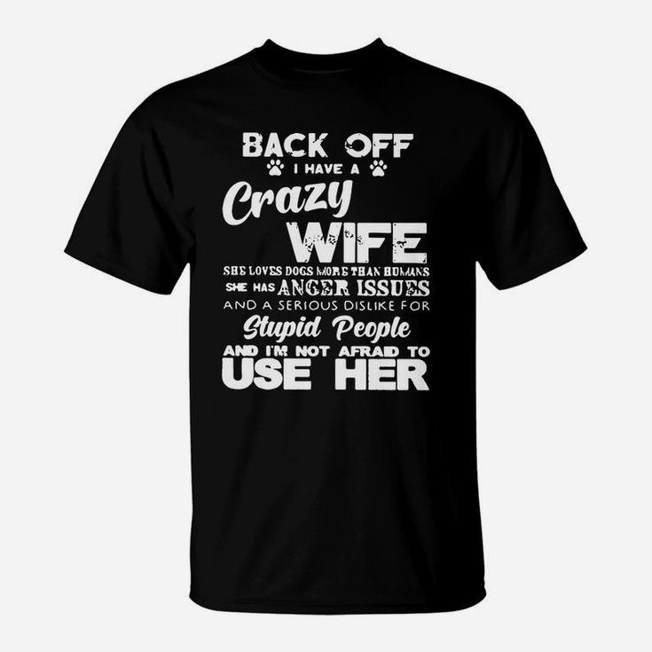 Back Off I Have A Crazy Wife T-Shirt