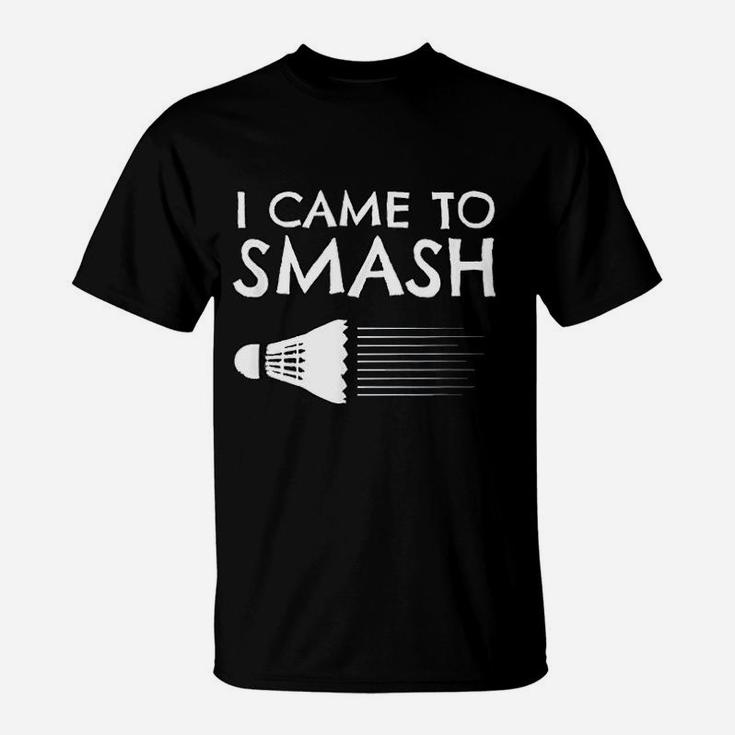 Badminton Humor Smash Shuttlecock Birdie Sport T-Shirt