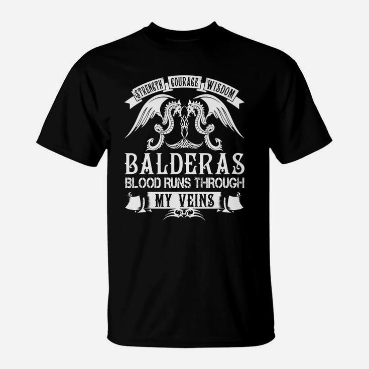 Balderas Shirts - Strength Courage Wisdom Balderas Blood Runs Through My Veins Name Shirts T-Shirt