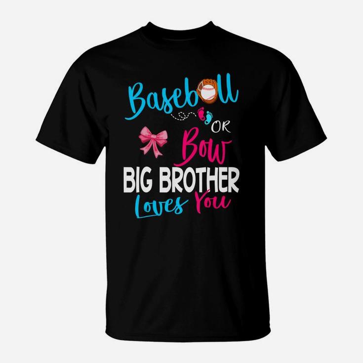 Baseball Gender Reveal-baseball Or Bow Big Brother Loves You T-Shirt