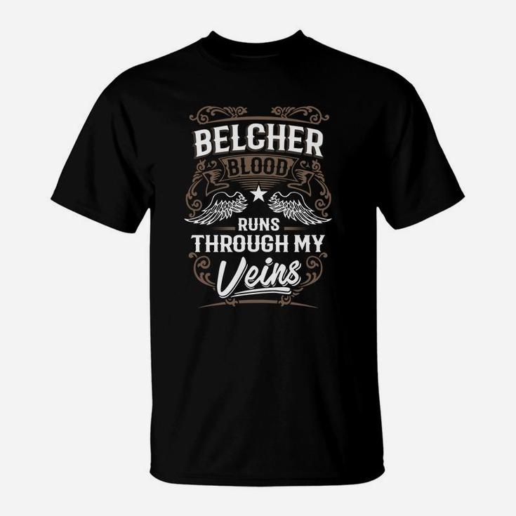 Belcher Blood Runs Through My Veins Legend Name Gifts T Shirt T-Shirt