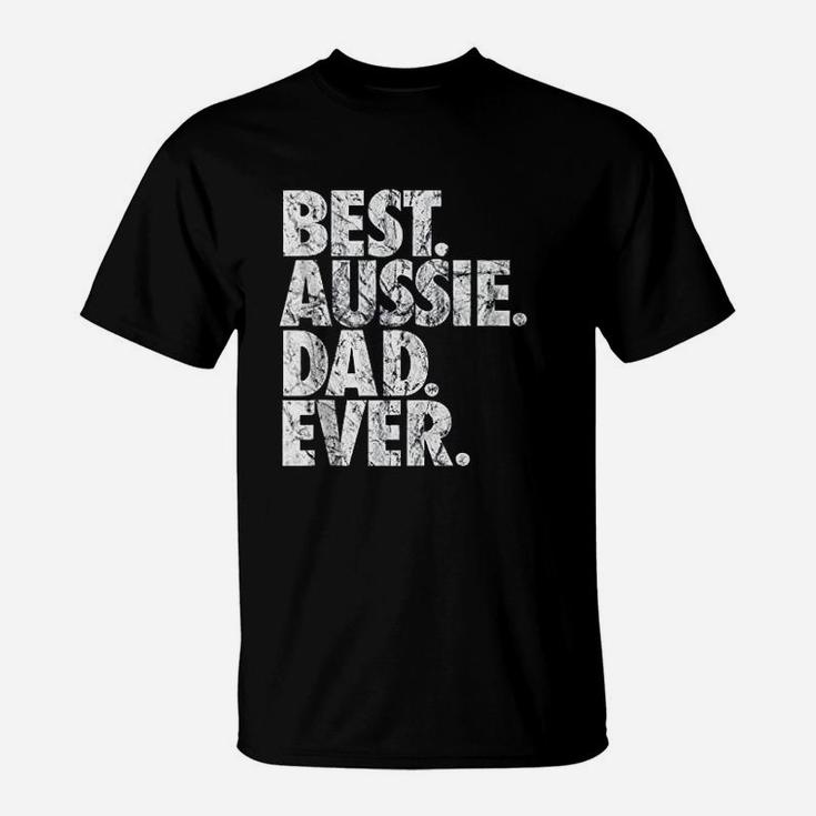 Best Aussie Dad Ever Australian Shepherd Dog Dad Gift T-Shirt