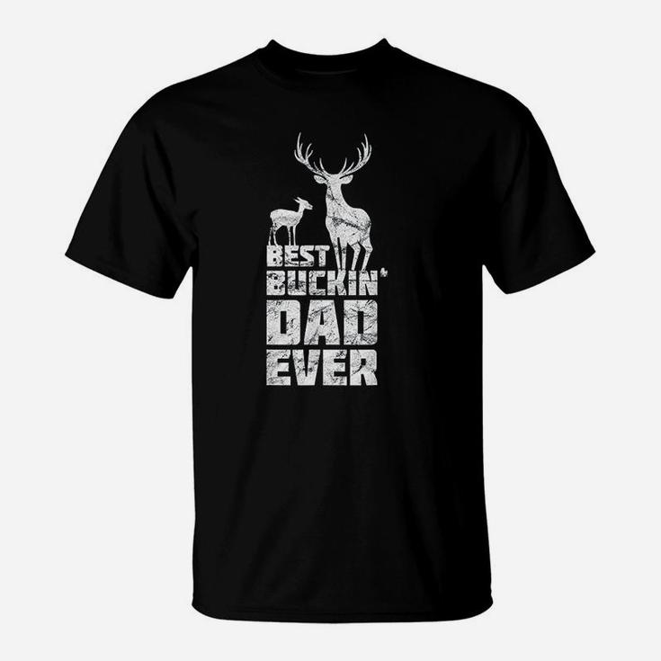 Best Buckin Dad Ever Gift Deer Hunting Father T-Shirt