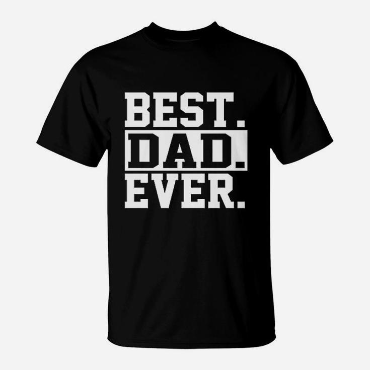 Best Dad Ever 1 Dad Worlds Greatest Dad Fathers Day T-Shirt