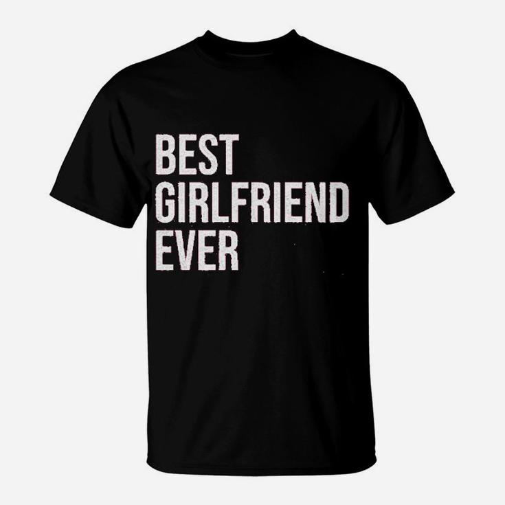Best Girlfriend Ever, best friend christmas gifts, gifts for your best friend, gift for friend T-Shirt