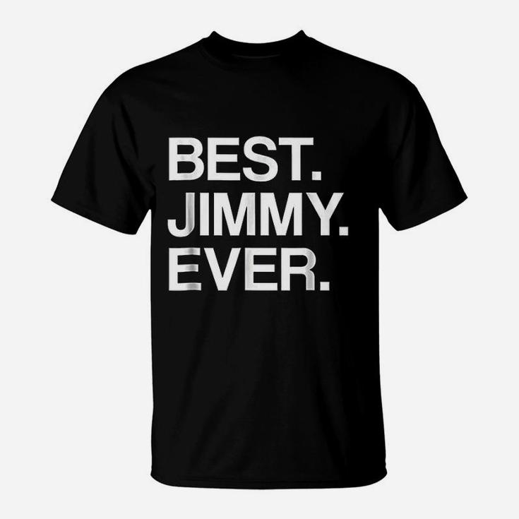 Best Jimmy Ever Funny Gift With Your First Name T-Shirt