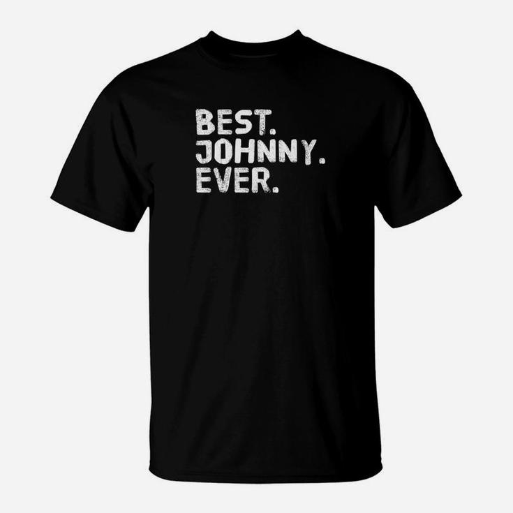 Best Johnny Ever Shirt Funny Men Fathers Gift Idea T-Shirt