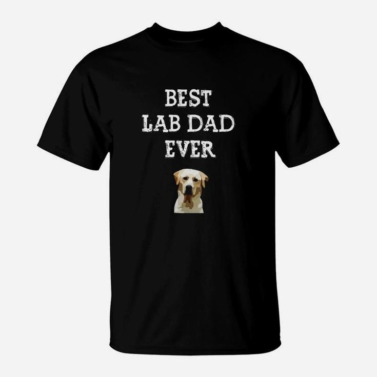 Best Lab Dad Ever Labrador Retriever Shirt Lab Lover Gift T-Shirt