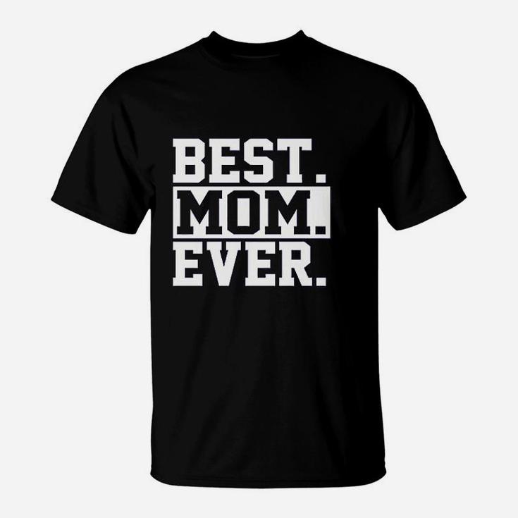 Best Mom Ever Mom Worlds Best Mom Mothers Day T-Shirt