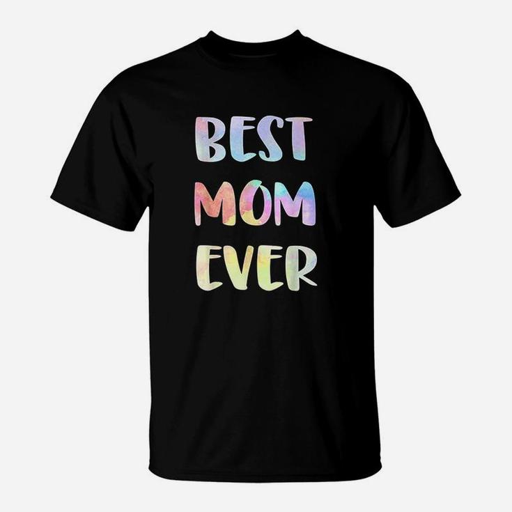 Best Mom Ever Mothers Day Gift Happy Mothers Day T-Shirt