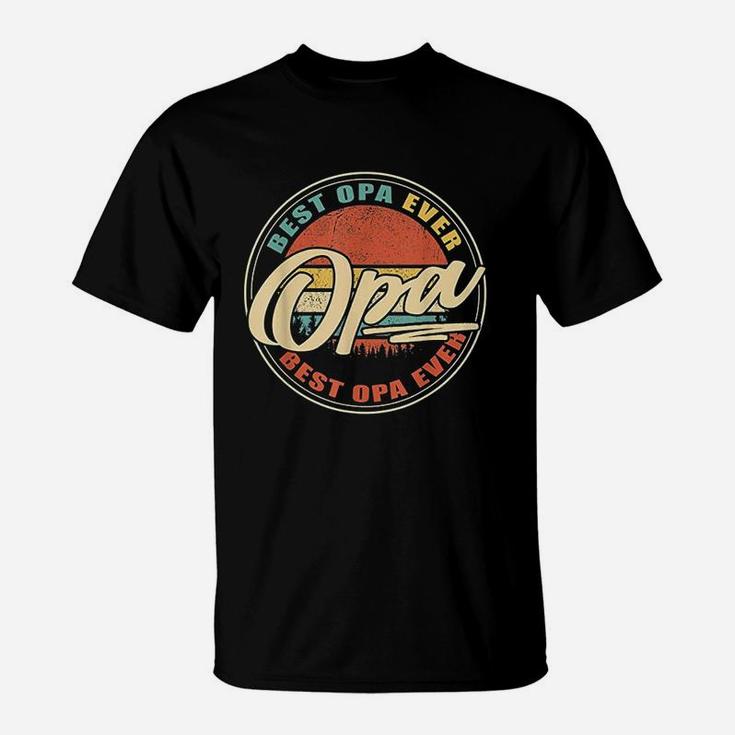 Best Opa Ever Funny Grandpa Gifts Papa Gifts Fathers Day T-Shirt