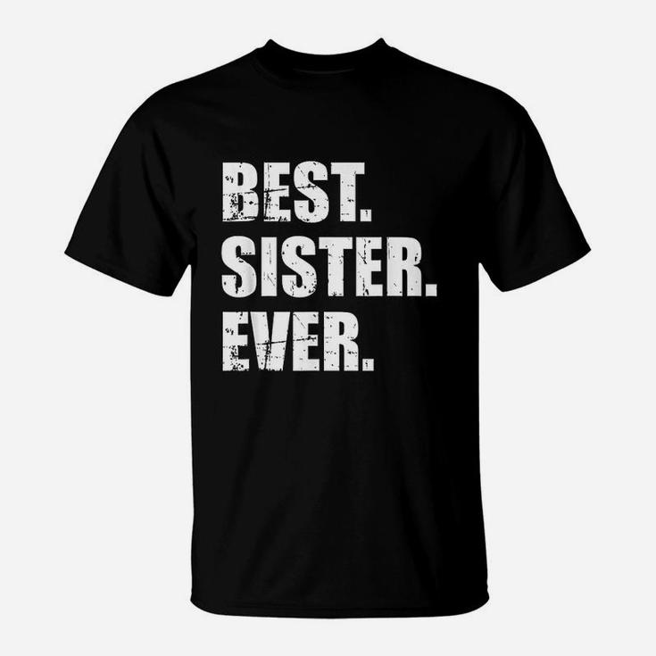 Best Sister Ever, sister presents T-Shirt