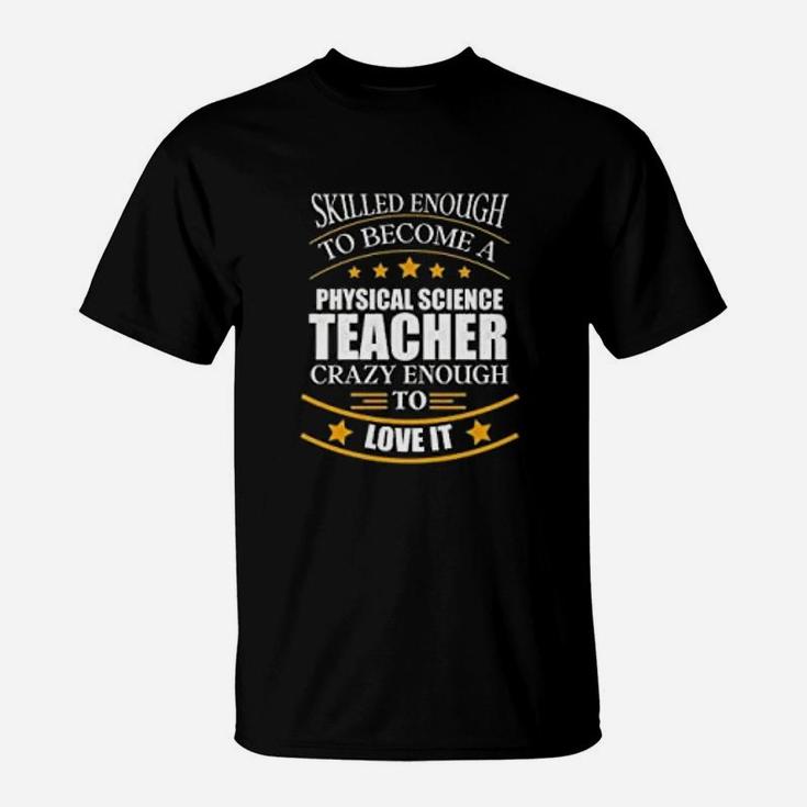 Best Skilled Physical Science Teacher Teachers Day T-Shirt