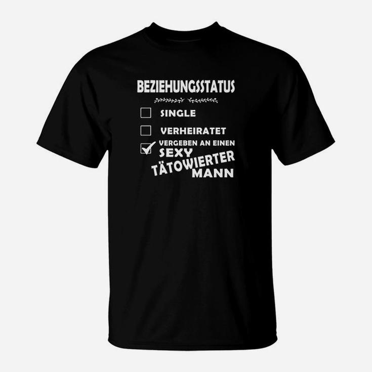 Beziehungsstatus Sexy Tatowierter Mann T-Shirt