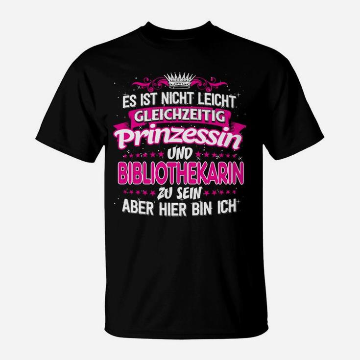 Bibliothekarin Gleichzeitig Prinzessin T-Shirt