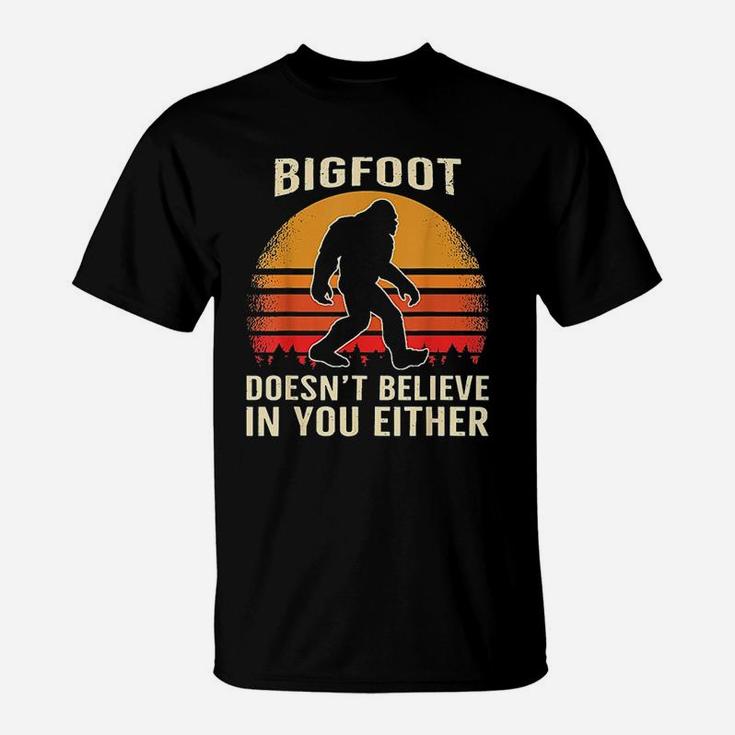 Bigfoot Doesnt Believe In You Either Bigfoot Sasquatch Retro T-Shirt