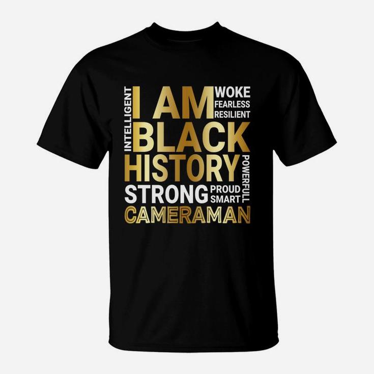 Black History Month Strong And Smart Cameraman Proud Black Funny Job Title T-Shirt