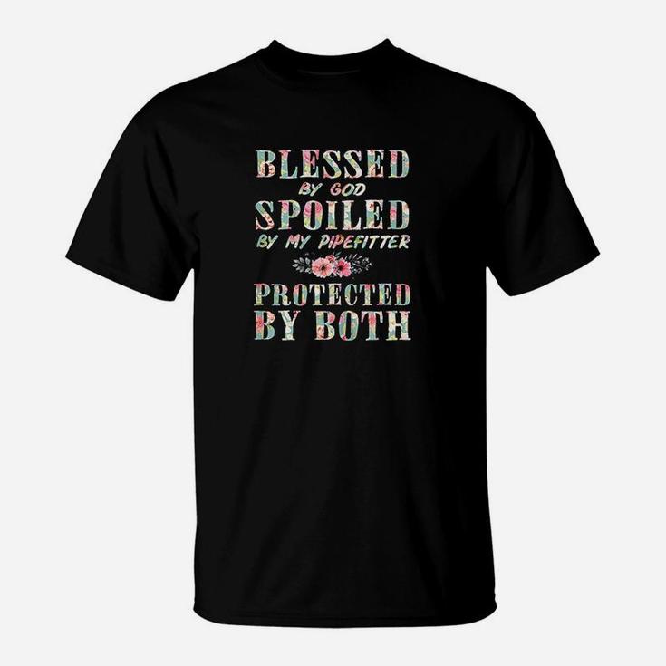 Blessed By God Spoiled By My Pipefitter Wife T-Shirt