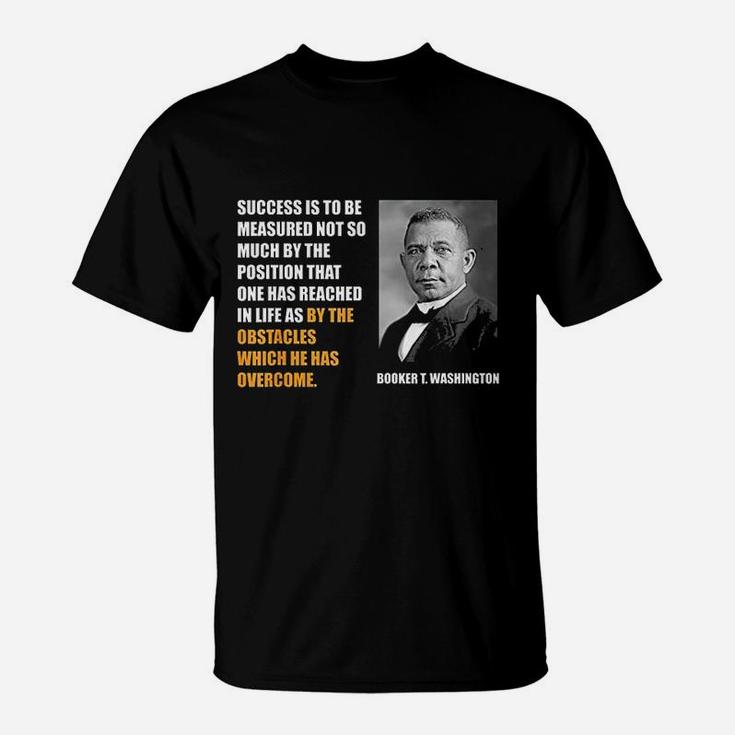 Booker T. Washington Quote Black History Month T-Shirt