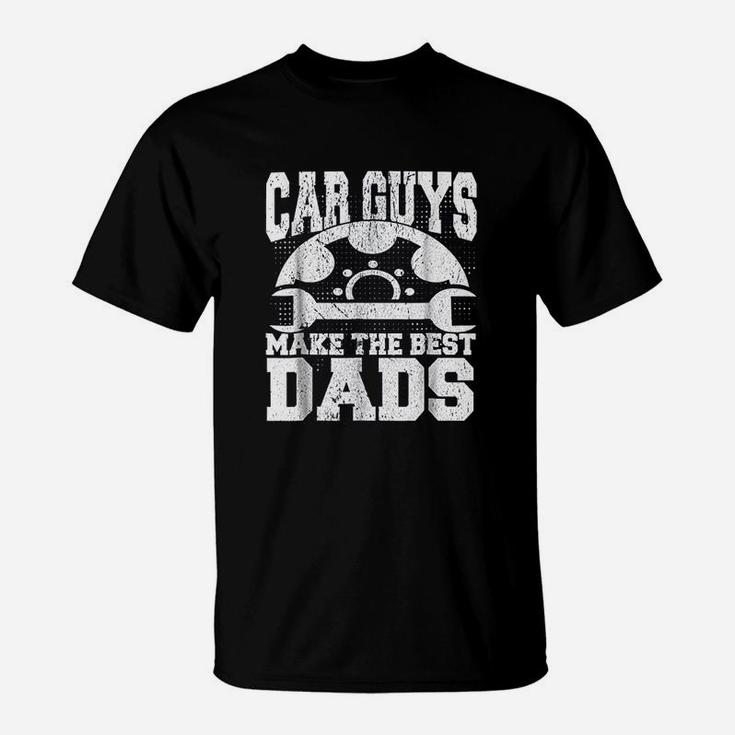 Car Guys Make The Best Dads Fathers Day T-Shirt