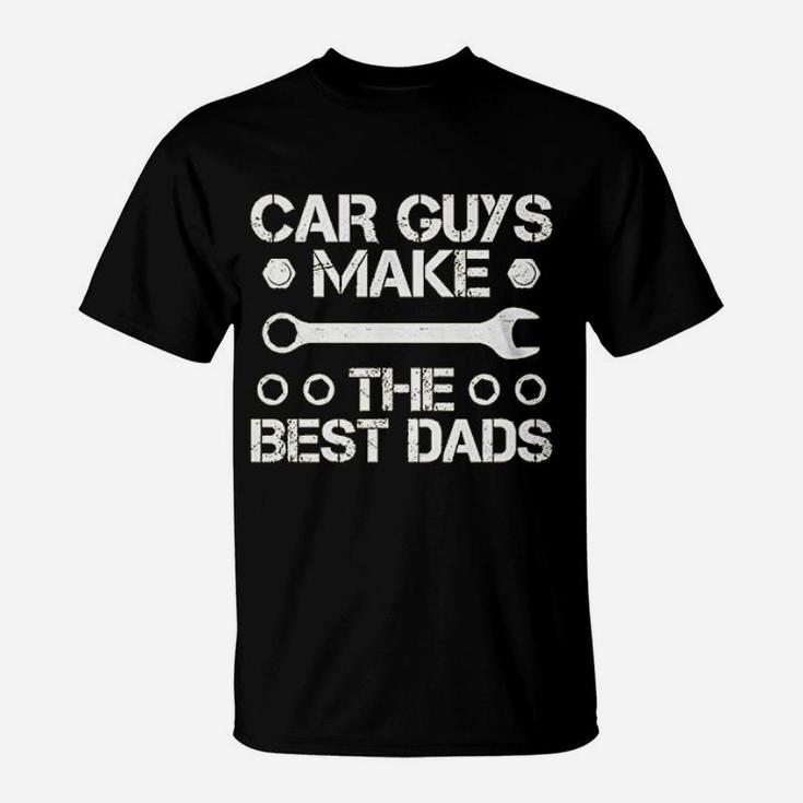 Car Guys Make The Best Dads Mechanic T-Shirt