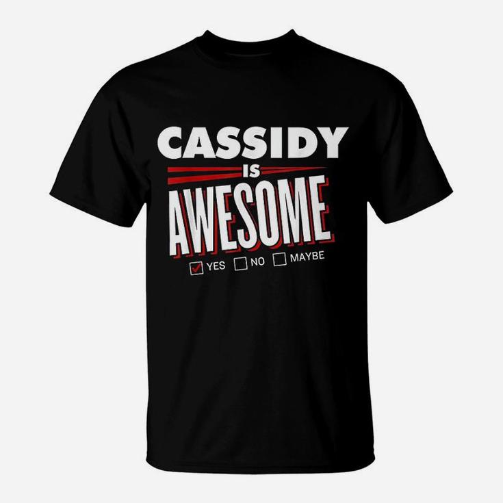 Cassidy Is Awesome Family Friend Name Funny Gift T-Shirt