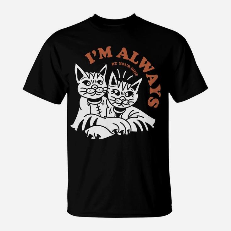 Cat Couple Love I Am Always By Your Side T-Shirt