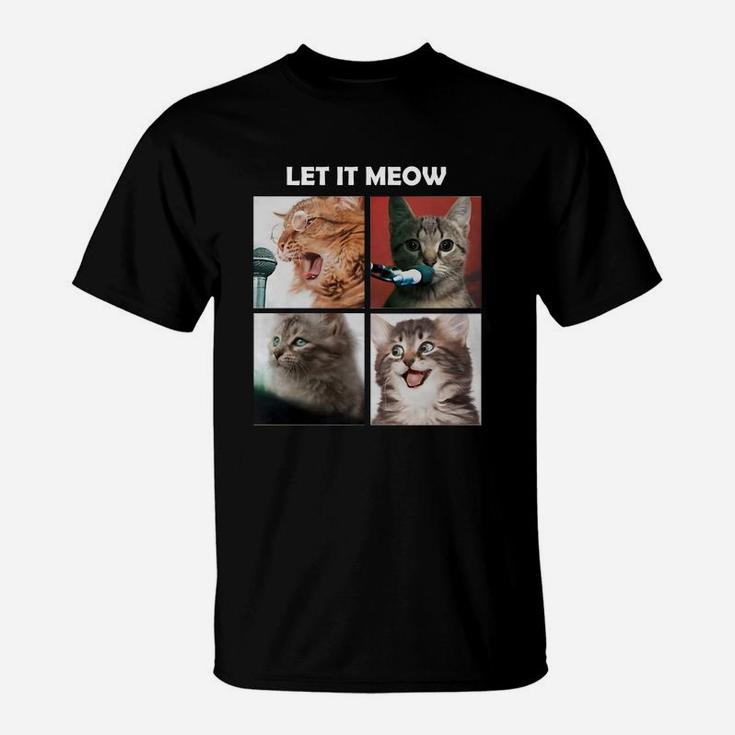 Cats Let It Meow Lover Cats T-Shirt
