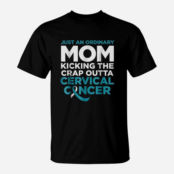 Cervical Canker Fighter Gift For Mom Funny Quote T-Shirt