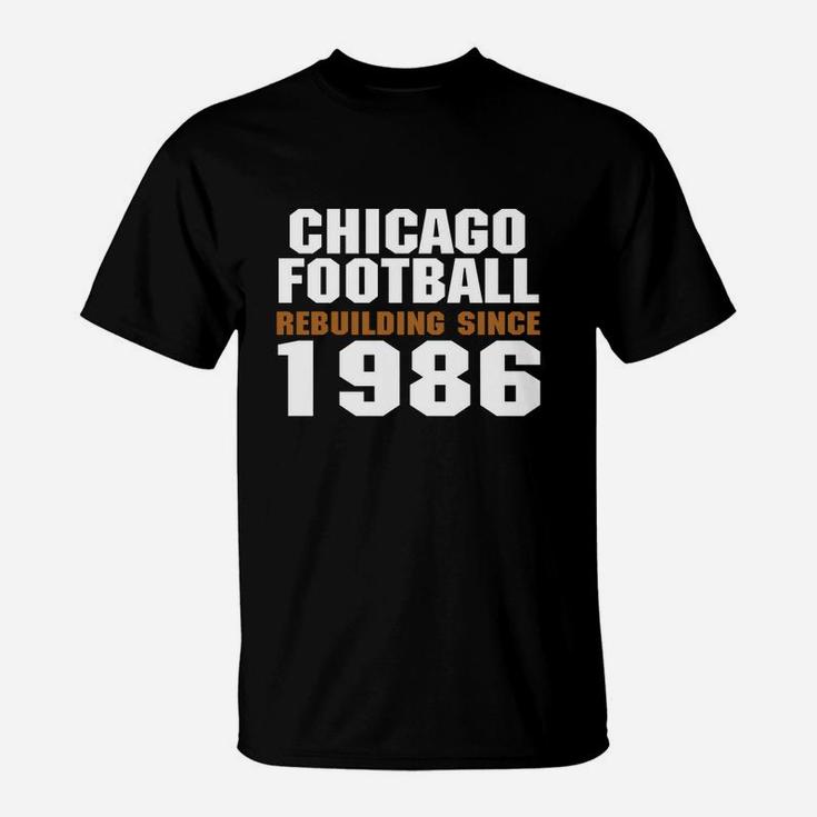 Chicago Football Rebuilding Since 1986 T-Shirt